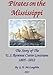 Pirates on the Mississippi: The Story of the U.S. Revenue Cutter Louisiana 1805 - 1812 by G. H. Mc Loughlin