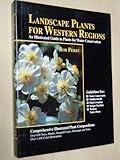 Landscape Plants for Western Regions : An Illustrated Guide to Plants for Water Conservation, Perry, Bob, 0960598839