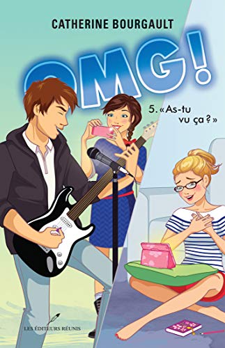 OMG! T.5: As-tu vu ça ? (French Edition) by Catherine Bourgault
