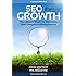 SEO for Growth: The Ultimate Guide for Marketers, Web Designers & Entrepreneurs