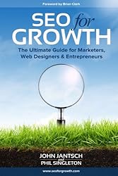 SEO for Growth: The Ultimate Guide for Marketers, Web Designers & Entrepreneurs