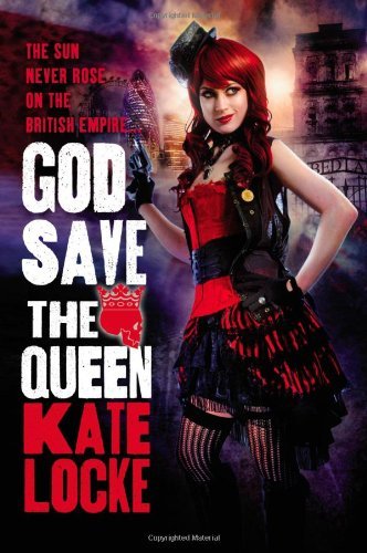 God Save the Queen by Kate Locke (2012-07-03)