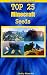 Minecraft Seeds: Top 25 Seeds for Minecraft 1.10 - Unofficial Guide Featuring Seeds You Must Try Out For Yourself ( sorted into 5 categories with a bonus gift inside ) - GREAT CHRISTMAS GIFT