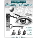 Drawing Dimension - Shading Techniques: A Shading Guide for Teachers and Students (How to Draw Cool Stuff)