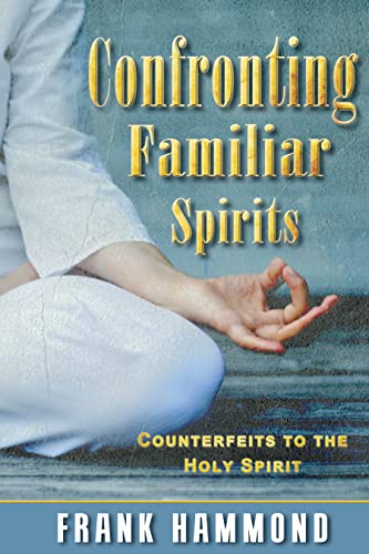 Confronting Familiar Spirits: Counterfeits to the Holy Spirit