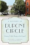 A History of Dupont Circle: Center of High Society in the Capital (Landmarks)