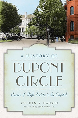 A History of Dupont Circle: Center of High Society in the Capital (Landmarks)