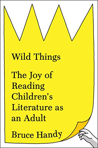 Wild Things: The Joy of Reading Children’s Literature as an Adult