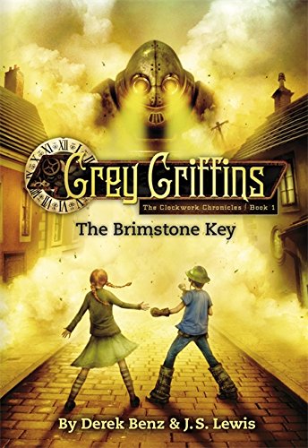 Grey Griffins: The Brimstone Key (Grey Griffins: The Clockwork Chronicles)