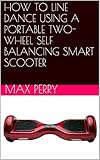 HOW TO LINE DANCE USING A HOVERBOARD