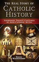 Cover of The Real Story of Catholic History