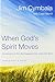When God's Spirit Moves Bible Study Participant's Guide: Six Sessions on the Life-Changing Power of the Holy Spirit