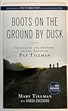 Boots On The Ground By Dusk, Searching For Answers in The Death of Pat Tillman by Mary Tillman with by 