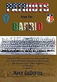 Patriots from the Barrio by Dave Gutierrez (2014-08-29) by 