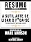Livro Resumo Estendido De A Sutil Arte De Ligar O F*Da-Se (The Subtle Art Of Not Giving A Fuck) - Baseado No Livro De Mark Manson
