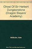 Ghost Of Sir Herbert Dungeonstone (Dragon Slayers' Academy)