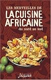 Les merveilles de la cuisine africaine by 