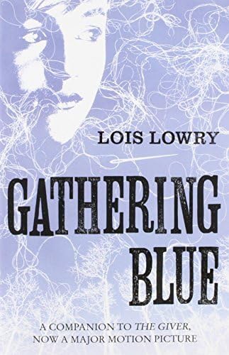 Gathering Blue (The Giver Quartet): Written by Lois Lowry, 2014 Edition, Publisher: HarperCollinsChildren'sBooks [Paperback]