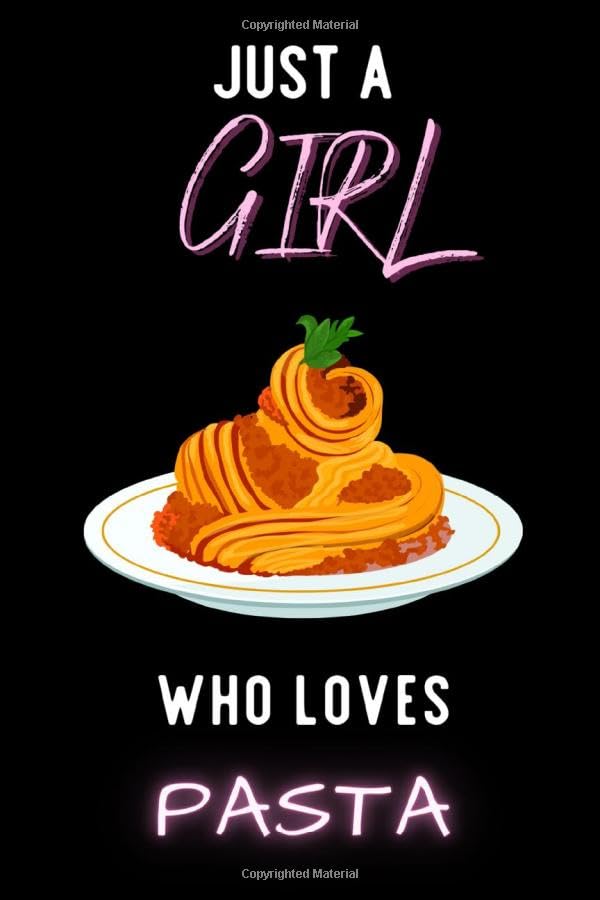 Just A Girl Who Loves Pasta Journal: Notebook Gift For Pasta Lovers,6 x 9 Inches,Matte Finish, 110 Blank Lined Pages for School, Writing & Notes With Cute Pasta Cover - Pasta Wide Ruled Notebook