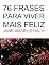 Livro 76 FRASES PARA VIVER MAIS FELIZ