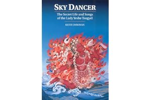 Sky Dancer: The Secret Life and Songs of Lady Yeshe Tsogyel