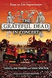 Jim Tuedio and Stan Spector, "The Grateful Dead in Concert: Essays on Live Improvisation" (McFarland, 2010)