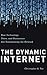 The Dynamic Internet: How Technology, Users, and Businesses are Transforming the Network by Christopher Yoo