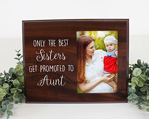 Aunt Picture Frame Only the Best Sisters Get Promoted to Aunt