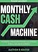 Monthly Cash Machine: Powerful Strategies for Selling Options in Bull and Bear Markets