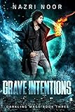 Grave Intentions (Darkling Mage Book 3) by Nazri Noor