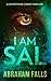 Thriller: I Am Sal - A Mystifying Crime Thriller (Thriller, Crime Thriller, Murder Mystery Book 1)