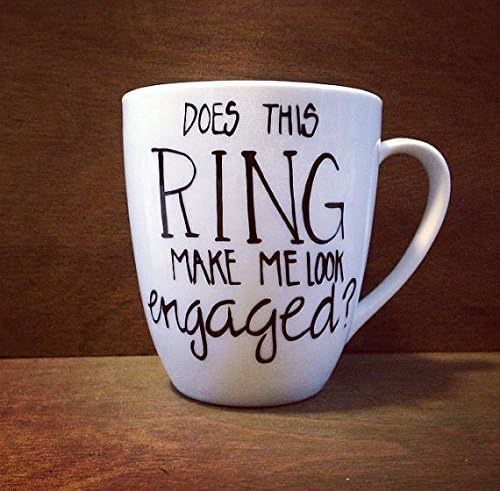 Does This Ring Make Me Look Engaged Hand Painted Coffee Mug