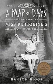 A Map of Days (Miss Peregrine's Peculiar Children Boo