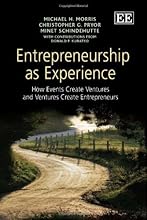 Entrepreneurship as Experience: How Events Create Ventures and Ventures Create Entrepreneurs