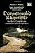 Entrepreneurship as Experience: How Events Create Ventures and Ventures Create Entrepreneurs - Book by Michael Morris