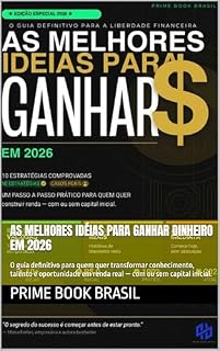 Livro AS MELHORES IDÉIAS PARA GANHAR DINHEIRO EM 2026 : O guia definitivo para quem quer transformar conhecimento, talento e oportunidade em renda real — com ou sem capital inicial.