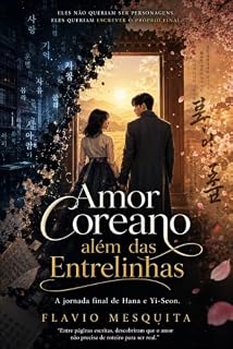 Livro Amor Coreano além das Entrelinhas: A jornada final de Hana e Yi-Seon.