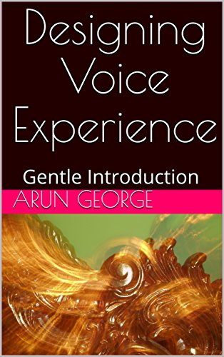 Designing Voice Experience: A Gentle Introduction