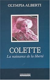Colette, la naissance de la liberté