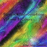 Eurorack Improvisations, Vol. 1: Colors