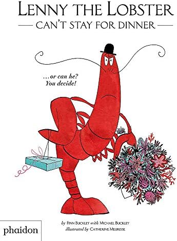 Lenny the Lobster Can't Stay for Dinner: ...or can he? You decide! for ages 4 -7 from best-selling author Michael Buckley and his 10-year old son, Finn