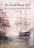 The Naval War of 1812, A Documentary History, V. 3: 1814-1815, Chesapeake Bay, Northern Lakes, and P by