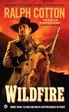 Wildfire (Ranger Sam Burrack) by Ralph Cotton