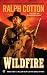Wildfire (Ranger Sam Burrack) by Ralph Cotton