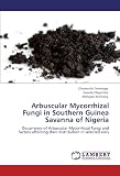 Image de Arbuscular Mycorrhizal Fungi in Southern Guinea Savanna of Nigeria: Occurrence of Arbuscular Mycorrhizal Fungi and factors affecting their distributio
