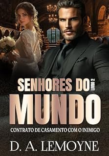 Contrato de Casamento com o Inimigo: Senhores do Mundo - Livro 2