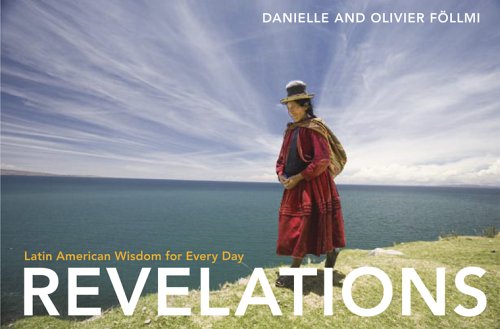 Revelations: Latin American Wisdom for Every Day (Offerings for Humanity) Revelations: Latin American Wisdom for Every Day (Offerings for Humanity)