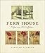 Fern House: A Year in an Artist's Garden by Deborah Schenck, Lauri Berkenkamp