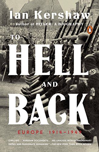 To Hell and Back: Europe 1914-1949 (The Penguin History of Europe) To Hell and Back: Europe 1914-1949 (The Penguin History of Europe)