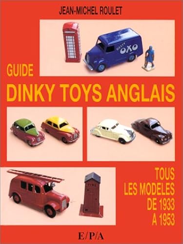 Download Guide Dinky Toys anglais. Tous les modèles de 1933 à 1953 PDF